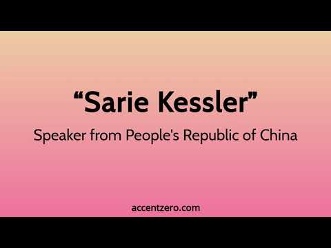 Pronounce "Sarie Kessler" - Chinese accent vs. native U.S.
