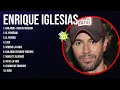 Enrique Iglesias Best Latin Songs Playlist Ever Enrique Iglesias Greatest Hits Of Full Album