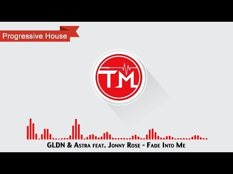 GLDN & Astra feat. Jonny Rose - Fade Into Me