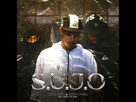 AKA AFK x Meio Feel - S.U.J.O