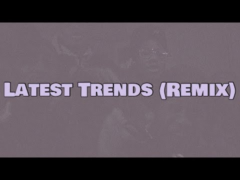 A1 x J1 - Latest Trends [Remix] (Lyrics) ft. Aitch