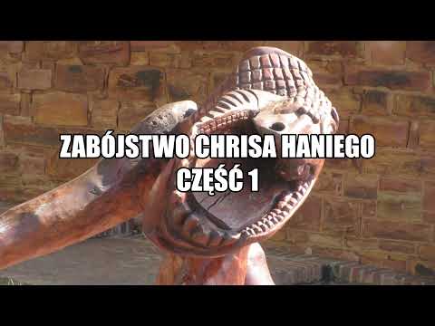 #18 Zabójstwo Chrisa Haniego - część 1/4