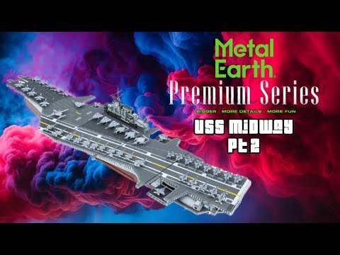 Let’s build the USS Midway Metal Earth 3D Metal Model Part 2