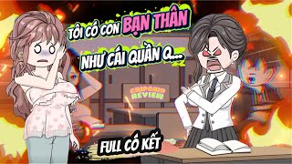 (Full) Tôi Có Con Bạn Thân Như Cái Quần Q.... | ChipChip Review