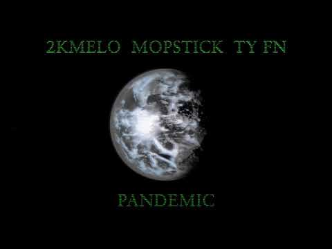2K Melo x MopStick x TY FN - Pandemic (Official Video)