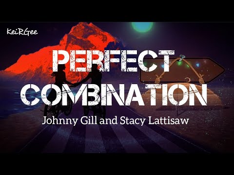 Perfect Combination | by Johnny Gill and Stacy Lattisaw | KeiRGee Lyrics Video