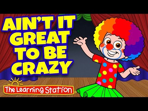 Ain’t it Great to be Crazy Song ♫ Brain Breaks ♫ Silly Songs ♫ Kids Songs  by The Learning Station