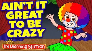 Ain’t it Great to be Crazy Song ♫ Brain Breaks ♫ Silly Songs ♫ Kids Songs  by The Learning Station