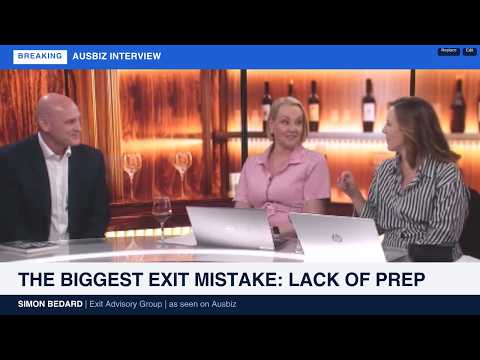Simon Bedard on Ausbiz: How to Sell Your Business in an Uncertain Market | Exit Advisory Group