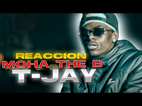 (REACCIÓN) MOHA THE B T-JAY #spanishtrap​ #spanishdrill