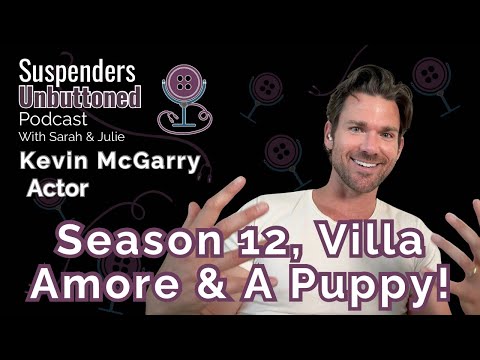 Hallmark Actor Kevin McGarry: When Calls The Heart, Villa Amore & More With Suspenders Unbuttoned 🎙️