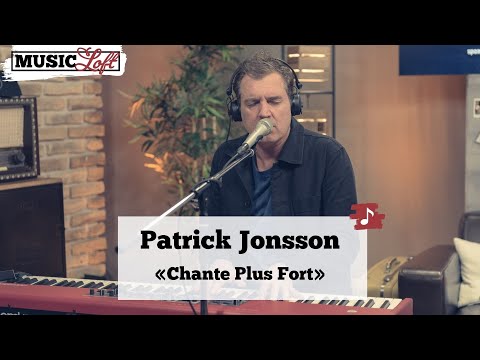 Patrick Jonsson - Chante Plus Fort (Music Loft Acoustic Version)