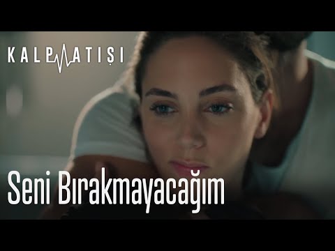 Seni bırakmayacağım - Kalp Atışı