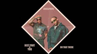 Jake&amp;Papa - Best Part of You [Official Audio]