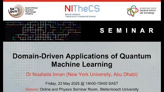 2025-05-23 - QSUN, SAQuTI & NITheCS Seminar: 'Domain-Driven Applications of Quantum Machine ....