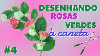 Desenhando - Rosas Verdes # 4