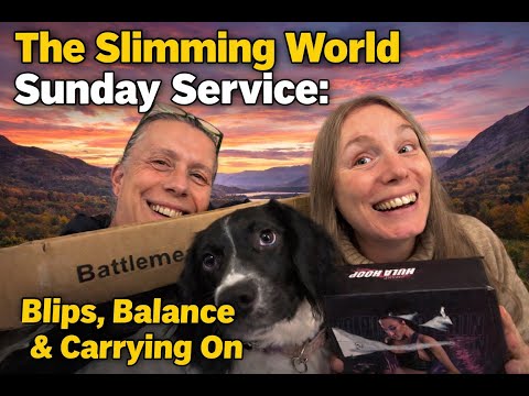 The Slimming World Sunday Service: Blips, Balance & Carrying On