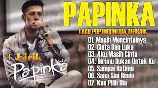 Download lagu PAPINKA FULL ALBUM || LAGU POP INDONESIA TERBAIK 2024 || LAGU POP GALAU mp3