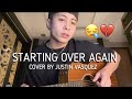 Starting over again x cover by Justin Vasquez