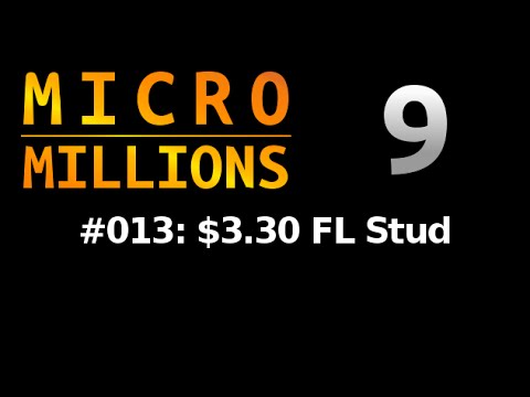 [Micro Millions 9] Event #13: $3.30 FL Stud, $10K Gtd