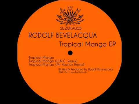 Rodolf Bevelacqua - Tropical Mango (W.N.C. Remix)