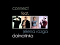 Connect feat. Jelena Rozga - Dalmatinka ...