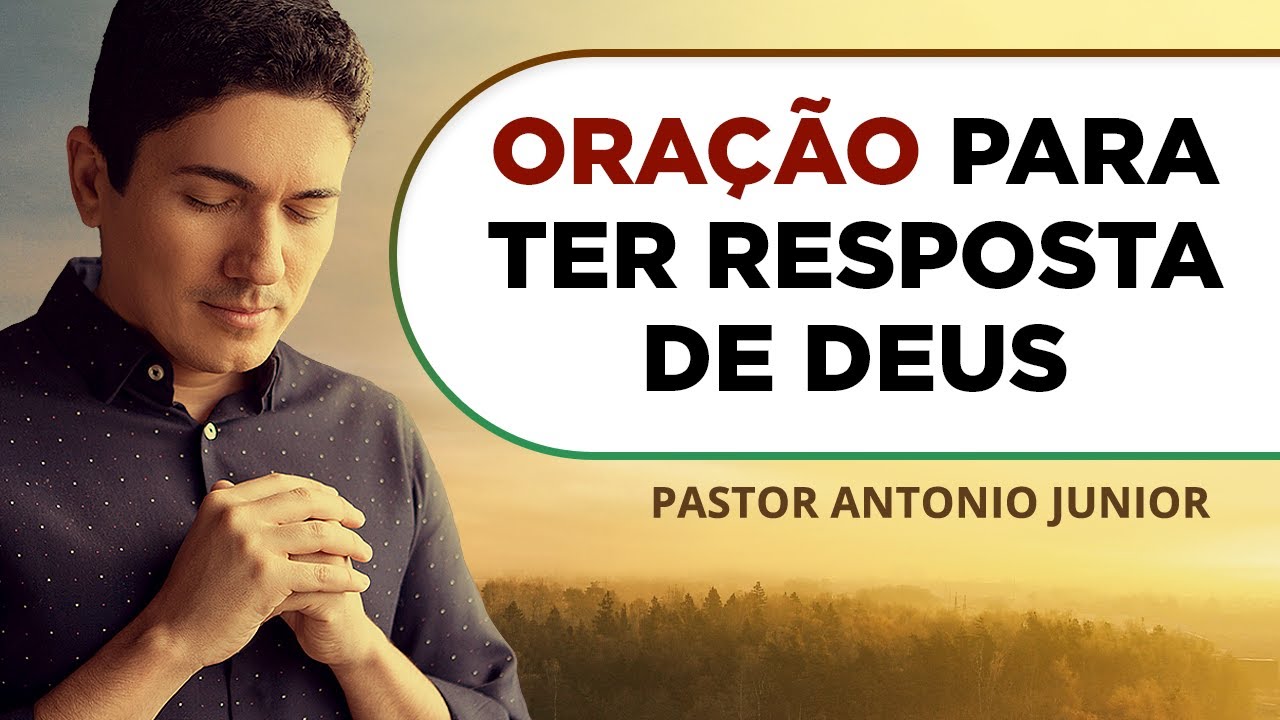 ORAÇÃO PARA TER RESPOSTA DE DEUS  🙏🏼 Pastor Antônio Júnior
