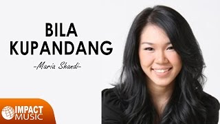 Download lagu Bila Kupandang - Maria Shandi [ Video] mp3
