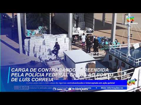 Carga de contrabando apreendida pela Polícia Federal chega ao Porto de Luís Correia