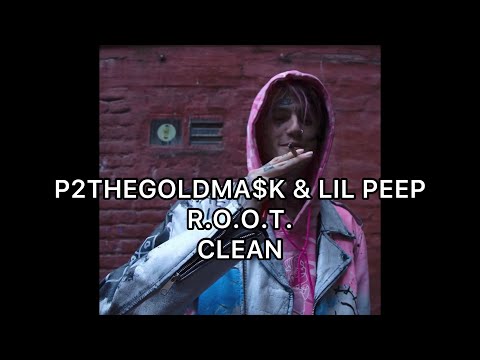 P2THEGOLDMA$K & LiL PEEP- Running Out of Time (R.O.O.T.) CLEAN