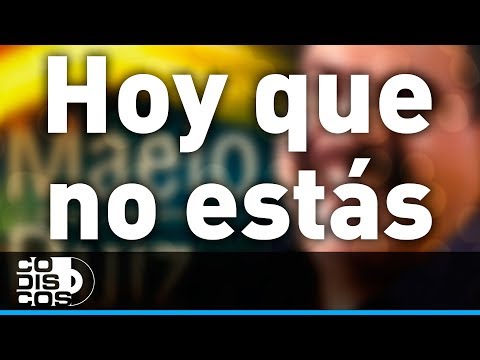 Hoy Que No Estás Aquí, Maelo Ruiz  - Audio