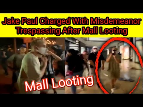 Jake Paul Charged With Misdemeanor Trespassing After Mall Looting | PK News