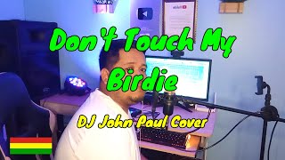 Please Don&#39;t Touch My Birdie (Cover) - Parokya Ni Edgar | DJ John Paul REGGAE Version