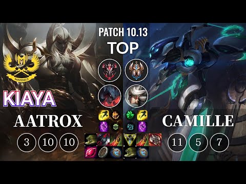 GAM Kiaya Aatrox vs Camille Top - KR Patch 10.13