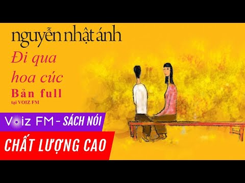 Sách nói Đi Qua Hoa Cúc - Nguyễn Nhật Ánh | Voiz FM