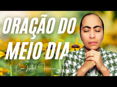 27/01/2026 ORAÇÃO DO MEIO DIA  COM IZABEL FERREIRA ‪ @IzabelFerreira