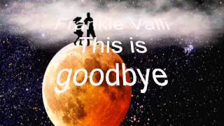Frankie Valli      This is goodbye
