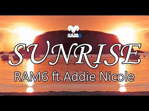 RAM6 ft Addie Nicole - Sunrise