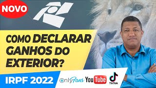 IRPF 2022 | RECEBEU VALORES DO EXTERIOR? SAIBA COMO DECLARAR GANHOS DAS PLATAFORMAS DIGITAIS