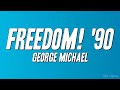 George Michael - Freedom! '90 (Lyrics)