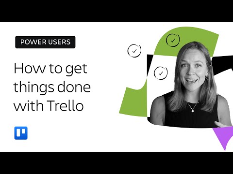 How to get the right things done using Trello | Power users | Atlassian