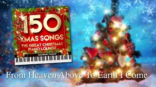 From Heaven Above To Earth I Come  - 150 Xmas Song The Great Christmas Piano Lounge - Massimo Faraò