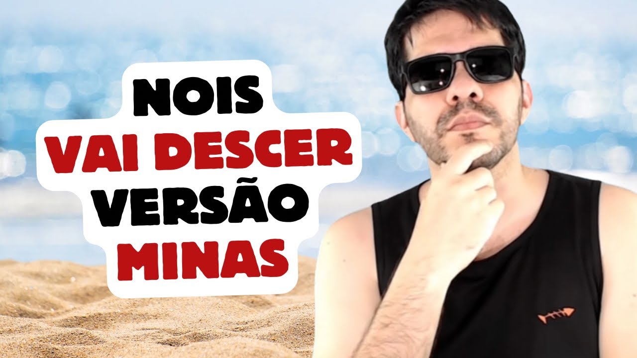 Nois vai descer (versão mineira) - Paródia