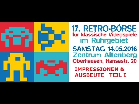 Retrobörse Oberhausen 14.05.2016 Teil I Impressionen, Meinung zur Börse, Tauschdeals