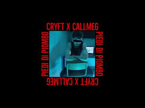 CRYFT - PIEDI DI PIOMBO (Prod. CALLMEG) [PER GLI AMICI: UNOFF RMX. OF "LO SANNO" X NEIMA X SACKY]