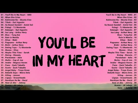 You'll Be In My Heart - Niki, When She Cries 💖 Best OPM Trending Playlist 2025 Tagalog Love Songs