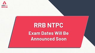 RRB NTPC Exam 2020 | Latest Update and Information