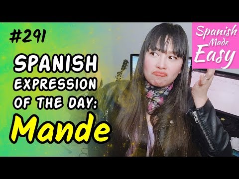Learn Spanish: Mande | Spanish Expression of the Day #291 [Spanish Lessons]