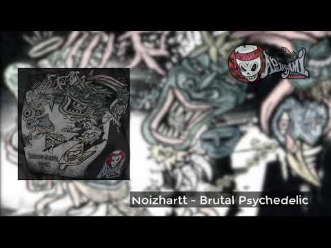 Noizhartt - Brutal Psychedelic