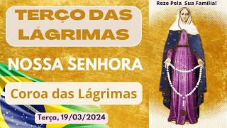 Terço das Lágrimas de Nossa Senhora - Coroa Das Lágrimas de Maria (Terça, 19/03/2024)